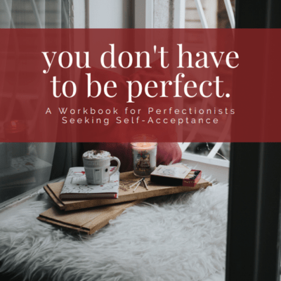 You Don't Have To Be Perfect